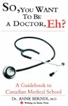 So, You Want to Be a Doctor, Eh? a Gu...