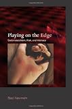 Playing on the Edge: Sadomasochism, Risk, and Intimacy