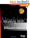 Working with Microsoft Dynamics(TM) CRM 3.0