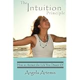 The Intuition Principle: How to Attract the Life You Dream Of