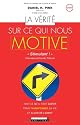 La vérite sur ce qui nous motive