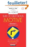 La v�rite sur ce qui nous motive