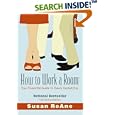 How to Work a Room, Revised Edition: Your Essential Guide to Savvy Socializing