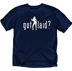 Got Laid T-Shirt