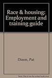 Race & housing : employment and training guide