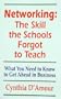 Networking: The Skill the Schools Forgot to Teach