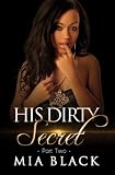 His Dirty Secret 2 (Side Chick Confessions) (Volume 2)