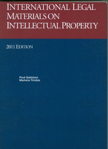 International Legal Materials On Intellectual Property, 2011 International Legal Materials Supplement (University Casebook Series)