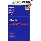Click here to buy Vitoria: Political Writings (Cambridge Texts in the History of Political Thought) by  Francisco de Vitoria, Anthony Pagden, and Jeremy Lawrance.