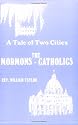 Tale of Two Cities: Mormons vs. Catholics