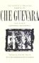 The Complete Bolivian Diaries of Che Guevara, and Other Captured Documents