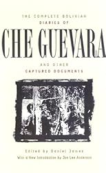 The Complete Bolivian Diaries of Che Guevara and Other Captured Documents
