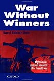 War Without Winners: Afghanistan s Uncertain Transition After the Cold War