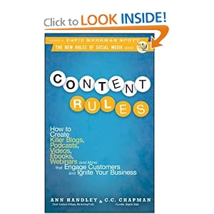Content Rules: How to Create Killer Blogs, Podcasts, Videos, Ebooks, Webinars (and More) That Engage Customers and Ignite Your Business (New Rules Social Media Series)