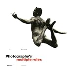 Photography's Multiple Roles