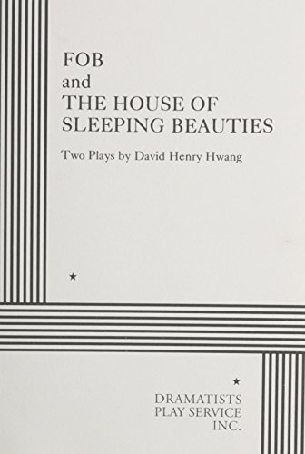 FOB and The House of Sleeping Beauties by David Henry Hwang (1998-01-03)