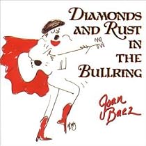 Diamonds & Rust in the Bullring