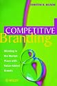 Competitive Branding: Winning in the Market Place with Value-added Brands