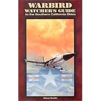 Warbird Watcher's Guide to the Southern California Skies (Sunbelt Guidebooks and Maps)