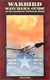 Warbird Watcher's Guide to the Southern California Skies (Sunbelt Guidebooks and Maps)