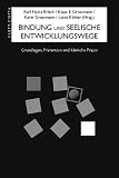 Produkt-Bild: Bindung und seelische Entwicklungswege: Grundlagen, Pr&auml;vention und klinische Praxis