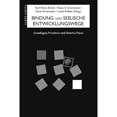 Bindung und seelische Entwicklungswege: Grundlagen, Pr�vention und klinische Praxis