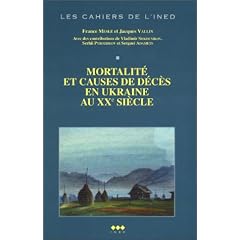 Mortalit� et causes de d�c�s en Ukraine au XX�me si�cle (1 livre + 1 CD-Rom)