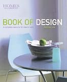 Homes & Gardens Book of Design: A Complete Resource For Interior Style: A Complete Resource for Interior Style