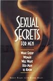 Sexual Secrets for Men: What Every Woman Will Want Her Man to Know