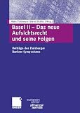 Produkt-Bild: Basel II - Das neue Aufsichtsrecht und seine Folgen. Beitr&auml;ge des Duisburger Banken-Symposiums (Schriftenreihe des European Center for Financial Services)