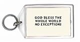 God Bless the whole world no exceptions Keychain