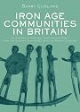 Iron Age Communities in Britain: An Account of England, Scotland and Wales from the Seventh Century BC Until the Roman Conquest