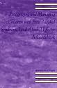 Recognizing and Managing Children With Fetal Alcohol Syndrome/Fetal Alcohol Effects: A Guidebook