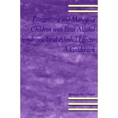 Recognizing and Managing Children with Fetal Alcohol Syndrome Fetal Alcohol Free: A... by Brenda McCreight