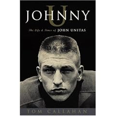 Johnny U: The Life and Times of John Unitas