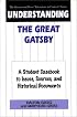 Understanding The Great Gatsby: A Student Casebook to Issues, Sources, and Historical Documents (The Greenwood Press 
