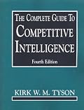 The Complete Guide To Competitive Intelligence (4th Edition)