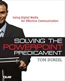 Solving the PowerPoint Predicament: Using Digital Media for Effective Communication (Addison-Wesley Microsoft Technology Series)
