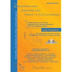 Z�hneknirschen - Z�hnepressen - Kiefer- & Kopfschmerzen: Ratgeber f�r Betroffene, �rzte und Therapeuten. Buch & Audio-CD.