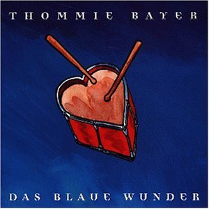 Thommie Bayer - Das Blaue Wunder - Zortam Music