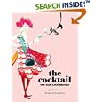The Cocktail: 200 Fabulous Drinks