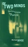 Of Two Minds: Hypertext Pedagogy and Poetics (Studies in Literature and Science)