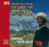 Deep in the Heart of Tuva: Cowboy Music from the Wild East