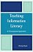 Teaching Information Literacy: A Conceptual Approach
