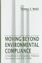 Moving Beyond Environmental Compliance: A Handbook for Integrating Pollution Prevention with ISO 14000