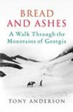 Bread and Ashes: A Journey Through the Mountains of Georgia