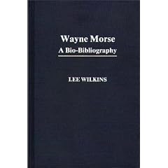 Wayne Morse: A Bio-bibliography (Contributions in Political Science)
