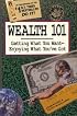 Wealth 101: Getting What You Want-Enjoying What You'Ve Got