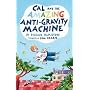 Cal and the Amazing Anti-Gravity Machine