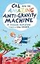 Cal and the Amazing Anti-Gravity Machine